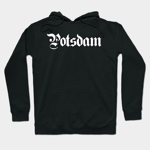 Potsdam written with gothic font Hoodie by Happy Citizen